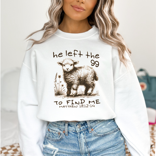 He leaves the 99 - The Lord is My Shepherd - Matthew 18 Sweatshirt